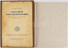 Szendy Károly: Tanulmány Nagy-Budapestről. Megalkotásának előfeltételeiről és lehetőségeiről. [Két k...