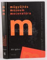 Ébli Gábor: Műgyűjtés, múzeum, mecenatúra. Esettanulmányok a jelenkori magyar gyűjtéstörténetből. Bp., 2008, Corvina. 444p. Kiadói kartonált kötés, jó állapotban.