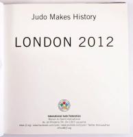 Judo Makes History. London 2012. Lausanne, International Judo Federation. 184p. Kiadói kartonált köt...