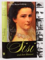 Größing, Sigrid-Maria: Sisi und ihre Männer. Wien-Graz-Klagenfurt, 2008, Molden Verlag. 238p. Kiadói kartonált kötés, jó állapotban.