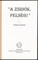 Larsson, Göran: "A zsidók. Felség!" Kápolnásnyék, 1996, GesheR-HÍD. 40p. Kiadói papírkötés...