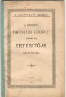 A Szegedi Temetkezési Egyesület 1899-ik évi értesítője; nyomatott Endrényi Lajos könyvsajtóján
