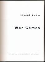 Szabó Ádám: War Games. Szerk.: Prosek Zoltán. Paks, 2017, Paksi Képtár, 31+1 p. Gazdag fotóanyaggal ...