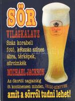 Michael Jackson: Sör világkalauz. Ford.: Kiss Tamás. Bp., 1995, Orex. Gazdag képanyaggal illusztrált. Kiadói kartonált papírkötés.