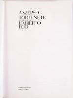 Umberto Eco (szerk.): A szépség története. Ford.: Sajó Tamás. Bp., 2007, Európa, 438+[2] p. Gazdag k...