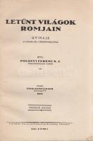 Polonyi Ferenc:
Letűnt világok romjain. Utirajz 42 képpel és 2 térképvázlattal.
Pécs, 1931. Pius-G...