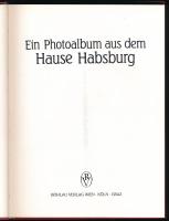 Heiszler Vilmos - Szakács Margit - Vörös Károly: Ein Photoalbum aus dem Hause Habsburg. Wien-Köln-Gr...