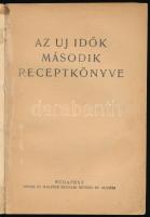 Az Uj Idők második receptkönyve. 600 kitűnő recept. Bp., 1934, Singer és Wolfner, 240 p. Kiadói papí...