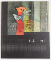 Bálint Endre. Szerk.: Makláry Kálmán. Kiállítási katalógus. Bp., 2008, Erdész&amp;Makláry Fine Arts, 83+5 p. Nagyon gazdag képanyaggal illusztrált. Magyar, francia és angol nyelven. Kiadói papírkötés.