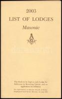 2003 List of Lodges - Masonic. [Amerikai szabadkőműves páholyok jegyzéke.] Bloomington, 2003, Pantagraph Printing &amp; Stationery Co., 335 p. Angol nyelven. Kiadói papírkötés. / In English language. Paperback.