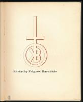 Karinthy Frigyes: Barabbás. Hungária Könyvek 1. (Bp., 1935, Hungária), 18+(6) p. Első kiadás. Oldals...