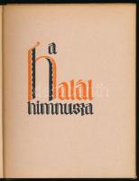 A halál himnusza. Ráskai Lea nyomán írta és rajzolta: Bródy Maróti Dóra, ólomba véste: Kner Albert. ...