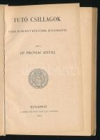 Dr. Prónai Antal: Futó csillagok. Ifjan elhunyt költőink jellemképei. Bp., 1903, Szt.-István-Társula...