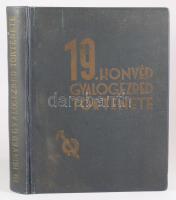 Légrády Elek: A volt m. kir. pécsi 19. honvéd gyalogezred és alakulatainak a 19./IV. (fiumei) zászló...