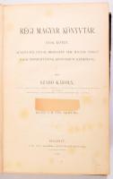 Szabó Károly: Régi Magyar Könyvtár II-dik kötet. Bp., 1885, MTA Könyvkiadó Hivatala. 754p. Félvászon kötés, kopottas állapotban.