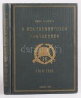 Hirn László: A negyvenhatosok fegyverben. 1914-1918. Összeáll.: - - . A volt cs. és kir. 46-ik gy.-e...
