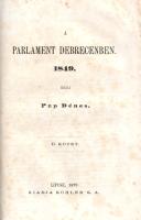 Pap Dénes: 
A parlament Debrecenben 1849. I-II. kötet. [Teljes mű két kötetben, egybekötve.]
Lipcs...