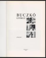 Buczkó György: Buckó. Bp., 2001,(Mandula Press Bt.), 16 sztl. lev. Gazdag képanyaggal illusztrált. K...