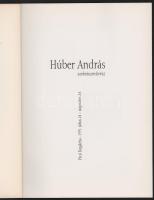 Húber András szobrászművész. Pécs, 1997, Pécsi Kisgaléria, 8 sztl. lev. Gazdag képanyaggal illusztrá...