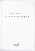 Katonai alapismeretek. 2011, Zrínyi Média. 421p. Kiadói kartonált kötés, jó állapotban