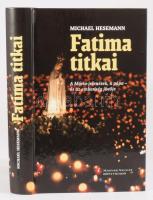 Hesemann, Michael: Fatima titkai. A Mária-jelenések, a pápa - és az emberiség jövője. Vasszilvágy, 2017, Magyar Nyugat Könyvkiadó. 434p. Kiadói kartonált kötés, jó állapotban.