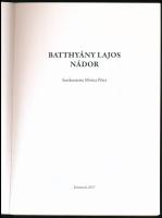 Móricz Péter: Batthyány Lajos nádor. Körmend, 2017. 207p. Kiadói papírkötés, képekkel illusztrált, j...