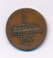 Orosz Birodalom 1840EM 1/2k Cu T:VF,F Russian Empire 1840EM 1/2 Kopeck Cu C:VF,F Krause C#143.1