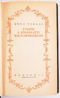 Móra Ferenc: Utazás a föld alatti Magyarországon. Bp., Genius. 290p. Kaidói bőr kötés, . Somogyi Elemér ex libris (avantgárd, kissé kopottas állapotban.