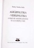 Buday-Sántha Attila: Agrárpolitika - Vidékpolitika. A magyar agrárgazdaság és az EU. Bp.-Pécs, 2001,...
