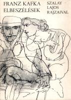Kafka, Franz: 
Elbeszélések. Szalay Lajos rajzaival. (Számozott példány, Szalay Lajos sorszámozott,...