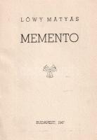 Lőwy Mátyás: 
Memento. (Versek.) (Dedikált.)
Budapest, 1947. (Szerző - Folio-nyomda). 48 p. Egyetl...