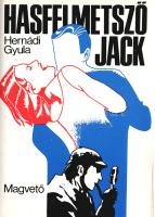 Hernádi Gyula: 
Hasfelmetsző Jack. [Regény.] (Dedikált.)
Budapest, (1982). Magvető Könyvkiadó (Alf...