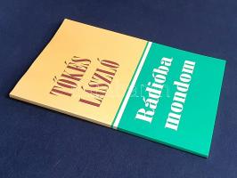 Tőkés László: 
Rádióba mondom. Rádiós igehirdetések, igei alapú beszédek 2001-2003. (Dedikált.)
[N...