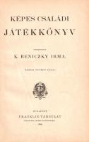 Beniczky Irma, K[uliffay Edéné]: Képes családi játékkönyv. Szerkesztette K. Beniczky Irma.
Budapest...
