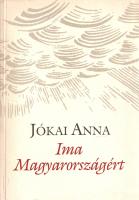Jókai Anna: 
Ima Magyarországért. (Dedikált.)
(Budapest), 2003. [Litea] (László és Társa Nyomdaipa...