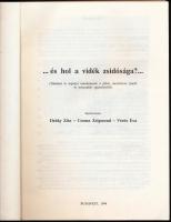 Deáky Zita - Csoma Zsigmond - Vörös Éva (szerk.): ...és hol a vidék zsidósága?... (Történelmi és nép...