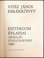 Vitéz János emlékkönyv. Esztergom évlapjai - Annales Strigonienses 1990. [Esztergom, 1990], Balassa ...