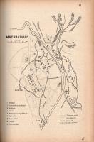 A Mátra részletes kalauza. Szerkesztették Barcza Imre és Vigyázó János.
Budapest, 1930. Turistaság ...