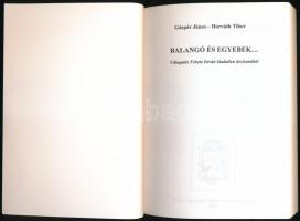 Gáspár János - Horváth Tibor (szerk.): Balangó és egyebek... Válogatás Fekete István kiadatlan kézir...
