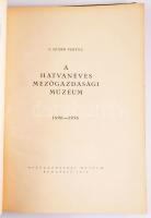 Vegyes könyvtétel, 3 db:

A Magyar Mezőgazdasági Múzeum 90 éve. Szerk.: Szabó Loránd. Bp., 1986, M...