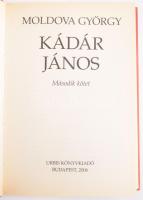 Moldova György: Kádár János. 1-2. kötet. Bp., 2006, Urbis. Kiadói kartonált papírkötés