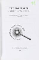 Tát története a kezdetektől 2000-ig. Monográfia: Kátai Ferenc, és tanulmányok. Szerk.: Bárdos István...