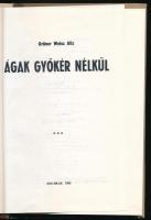 [Weisz-Grüner Aliz] Grüner Weisz Aliz: Ágak gyökér nélkül. Bné Brák, 1989, szerző, 126+[2] p.+ 104 p...