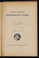 Babits Mihály hátrahagyott versei. Sajtó alá rendezte: Illyés Gyula. [Bp., 1941], Nyugat, 54+[2] p. ...