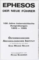 Ephesos. Der neue Führer. Hrsg.: Peter Scherrer. Österreichisches Archäologisches Institut in Verbin...