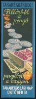 cca 1935 Fillérből a pengő, pengőből a vagyon - takarékoskodást reklámozó art deco stílusú karton (grafika: Gebhardt, Klösz-nyomás), hátoldalon takarékoskodási tízparancsolattal, szép állapotban