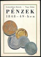 Leányfalusi Károly - Nagy Ádám: Pénzek 1848-49-ben. A magyar forradalom és szabadságharc pénzei. Kecskemét, MÉE Bács-Kiskun Megyei Szervezete, 2000.
