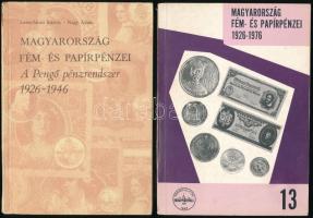 0 Leányfalusi Károly - Nagy Ádám: Magyarország fém- és papírpénzei. A pengő pénzrendszer 1926-1946. Kecskemét, Magyar Éremgyűjtők Egyesülete. + Leányfalusi Károly - Nagy Ádám: Magyarország fém- és papírpénzei 1926-1976. MÉE, Budapest, 1977. - II. Javított és bővített kiadás.
