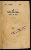 Körmendi Ferenc: A budapesti kaland. I-II. köt. [Egy kötetben.] [Bp.], 1933, Pantheon, 239+[1] p.; 2...