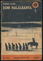 Kádár Lajos: Doni halálbánya. I. köt. Szalmás Béla rajzaival. Nemzeti Könyvtár 30. sz. Bp., 1940, Stádium, 64 p. A borító Gádor Emil munkája. Kiadói tűzött papírkötés, kissé viseltes borítóval. A mű szerepel az 1945-ben az Ideiglenes Nemzeti Kormány által betiltott, fasiszta és szovjetellenes könyvek listáján.
